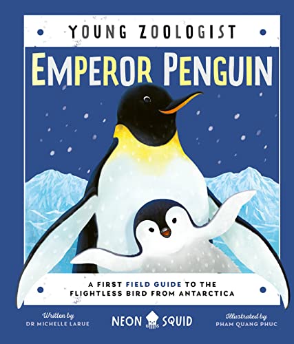Emperor Penguin (Young Zoologist): A First Field Guide to the Flightless Bird from Antarctica von Neon Squid