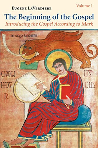 The Beginning of the Gospel: Introducing the Gospel According to Mark: Volume 1 (Mark 1-8:21)