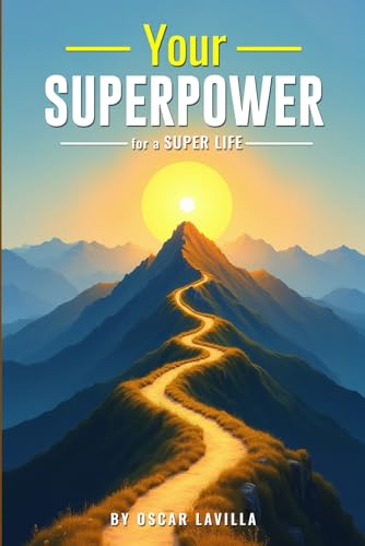 Your Superpower for a Super Life von Self Published