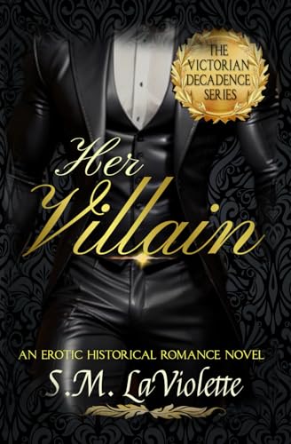 Her Villain (Victorian Decadence Series) von Crooked Sixpence Press
