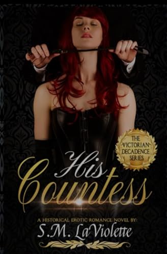His Countess (Victorian Decadence Series)