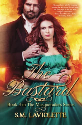 The Bastard: A Steamy Scarred Hero and Wallflower Love Story (The Masqueraders, Band 3)