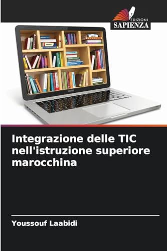 Integrazione delle TIC nell'istruzione superiore marocchina von Edizioni Sapienza