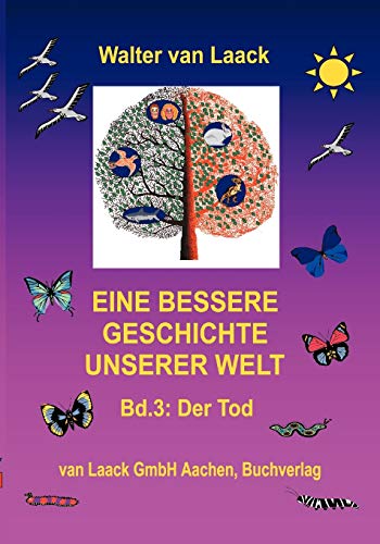 Eine bessere Geschichte unserer Welt, Band 3: Der Tod