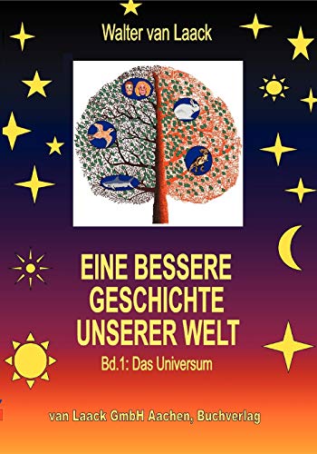 Eine bessere Geschichte unserer Welt: Band 1: Das Universum