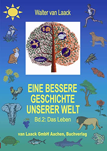 Eine bessere Geschichte unserer Welt: Band 2: Das Leben