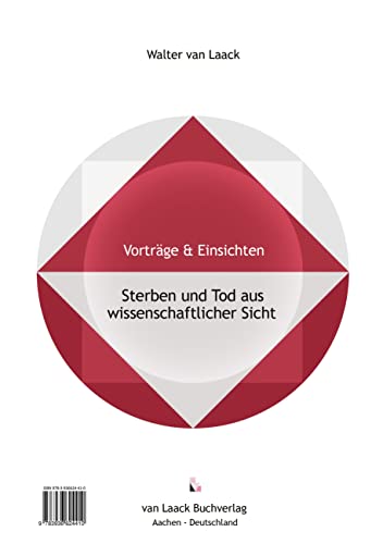 Sterben und Tod aus wissenschaftlicher Sicht - Dying and Death from a Scientific Point of View (Vorträge&Einsichten - Lectures&Insights)