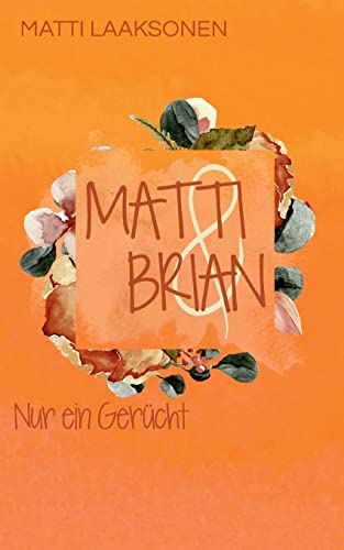 Matti & Brian 3: Nur ein Gerücht: DE von Books on Demand GmbH
