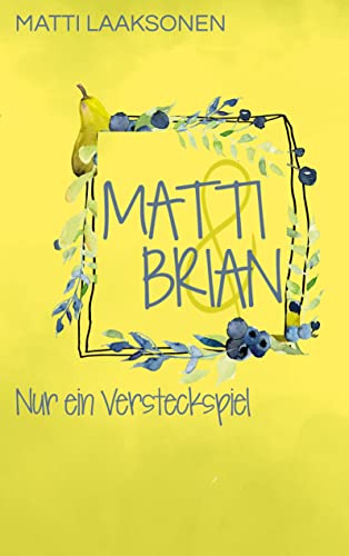 Matti & Brian 4: Nur ein Versteckspiel: DE von Books on Demand GmbH
