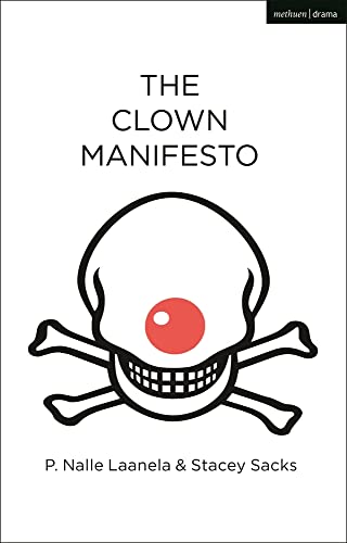 The Clown Manifesto: Based on P. Nalle Laanela's International Research on Physical Comedy (Oberon Modern Plays)
