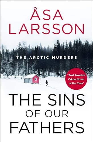 The Sins of our Fathers: Arctic Murders Book 6 (Rebecka Martinsson)