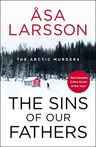 Sins of Our Fathers: SHORTLISTED for the CWA Crime Fiction in Translation Dagger (Rebecka Martinsson) Sins of Our Fathers: SHORTLISTED for the CWA Crime Fiction in Translation Dagger (Rebecka Martinsson)
