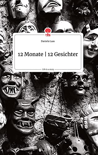 12 Monate - 12 Gesichter. Life is a Story - story.one von story.one publishing