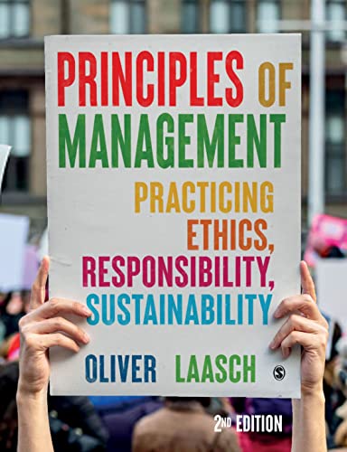 Principles of Management: Practicing Ethics, Responsibility, Sustainability von Sage Publications