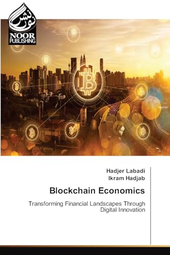 Blockchain Economics: Transforming Financial Landscapes Through Digital Innovation.DE Blockchain Economics: Transforming Financial Landscapes Through Digital Innovation.DE von OmniScriptum