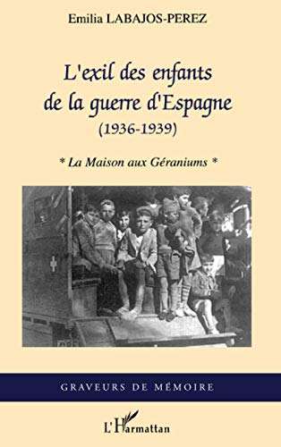 L'exil des enfants de la guerre d'Espagne: (1936-1939) La maison aux géraniums von L'HARMATTAN