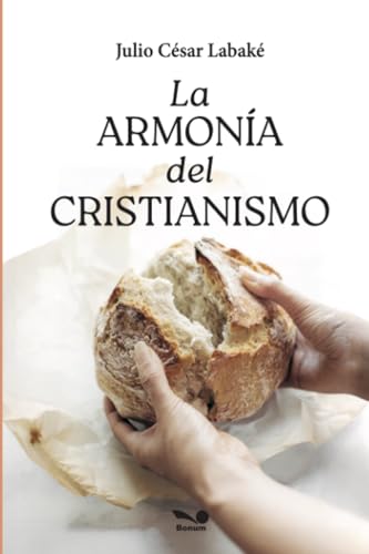 La armonía del cristianismo: Para quienes deseen repensar el cristianismo von EDITORIAL BONUM | ARGENTINA