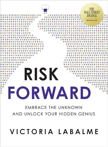 Risk Forward: Embrace the Unknown and Unlock Your Hidden Genius von Hay House UK Ltd