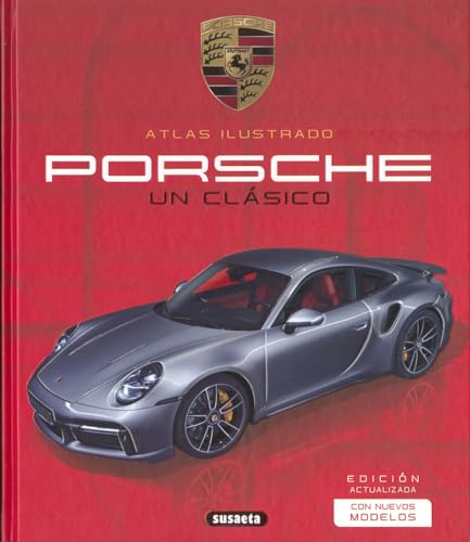 Porsche. Un clásico (Atlas Ilustrado)