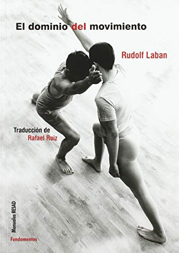 El dominio del movimiento (Arte / Teoría teatral, Band 222) von Arte / Teoría teatral
