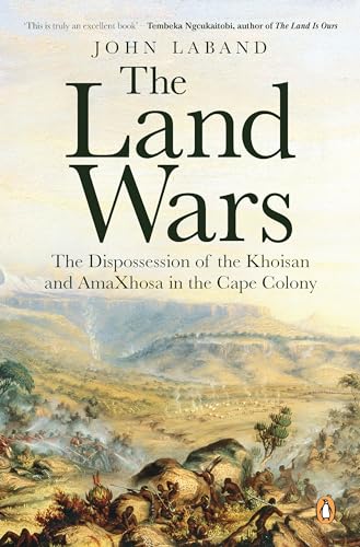 The Land Wars: The Dispossession of the Khoisan and Amaxhosa in the Cape Colony von Penguin Random House South Africa