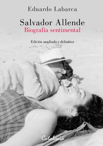 Salvador Allende: Biografía sentimental