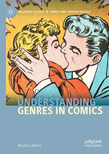 Understanding Genres in Comics (Palgrave Studies in Comics and Graphic Novels) von Palgrave Pivot