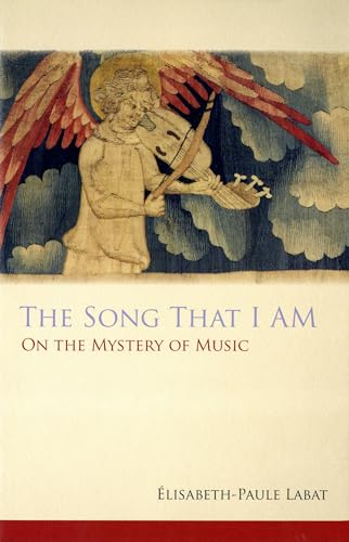 The Song That I AM: On the Mystery of Music (Monastic Wisdom Series, Band 40)