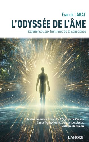L'Odyssée de l'âme - Expériences aux frontières de la conscience von LANORE