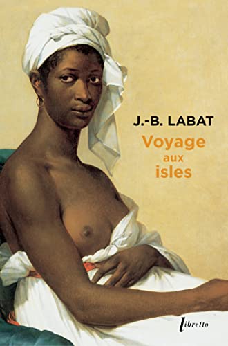Voyage aux Isles: Chronique aventureuse des Caraïbes (1693-1705)