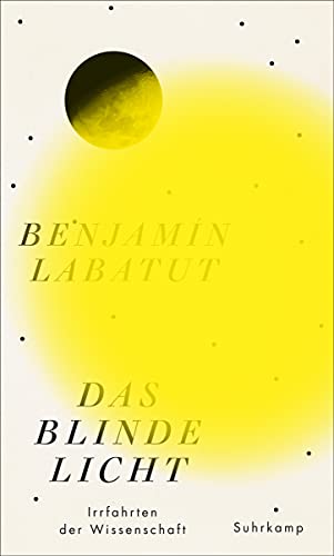 Das blinde Licht: Irrfahrten der Wissenschaft | Lieblingsbuch von Barack Obama 2021 (suhrkamp taschenbuch)