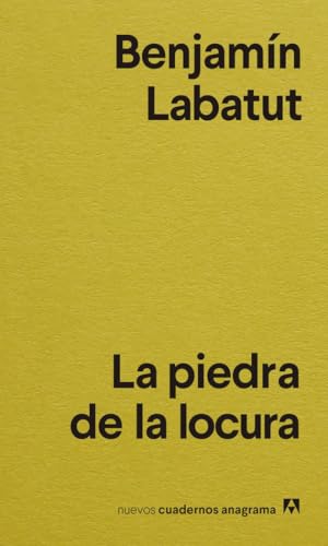 La piedra de la locura (Nuevos cuadernos Anagrama, Band 42)