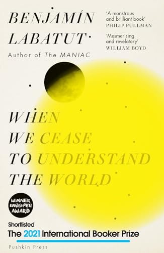 When We Cease to Understand the World: Benjamin Labatut