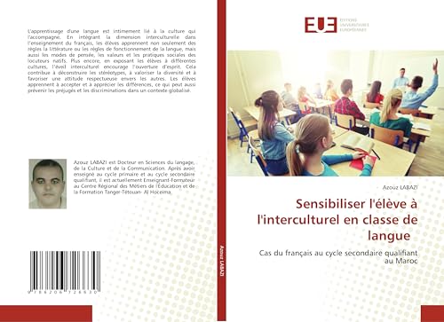 Sensibiliser l'élève à l'interculturel en classe de langue: Cas du français au cycle secondaire qualifiant au Maroc von Éditions universitaires européennes