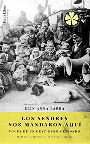 Los señores nos mandaron aquí: Voces de un destierro olvidado (Barlin Paisaje, Band 12) von Barlin Libros