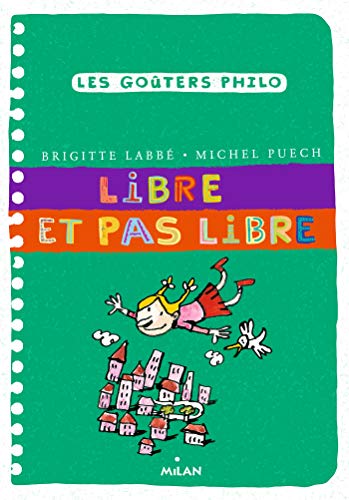 Les Gouters Philo: Libre et pas libre Les Gouters Philo: Libre et pas libre