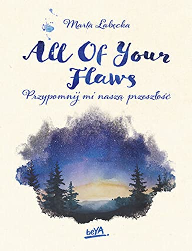 All Of Your Flaws: Przypomnij mi naszą przeszłość