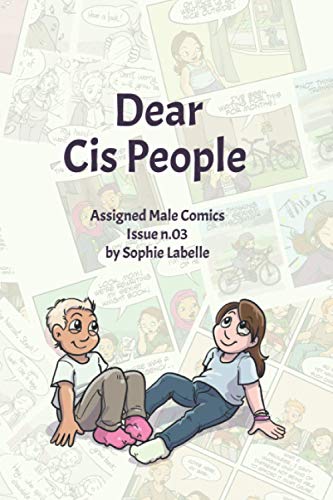 Dear Cis People: Assigned Male Comics Issue n.03 von Independently published
