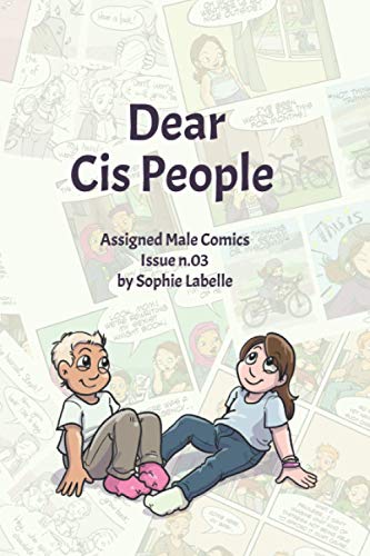 Dear Cis People: Assigned Male Comics Issue n.03