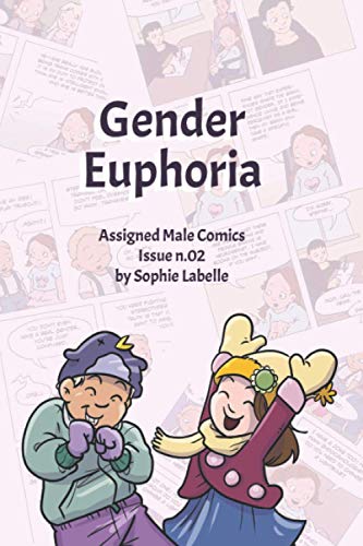 Gender Euphoria: Assigned Male Comics issue n.02 (Assigned Male Comics Single Issues Collection, Band 2) von Independently published