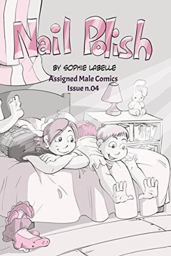 Nail Polish: Assigned Male Comics Issue n.04 (Assigned Male Comics Single Issues Collection, Band 4)