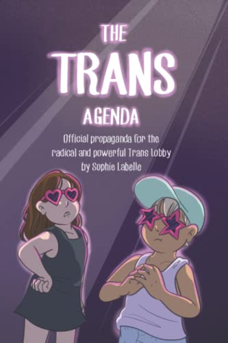 The Trans Agenda: Assigned Male Single Issue no.25 von Independently published