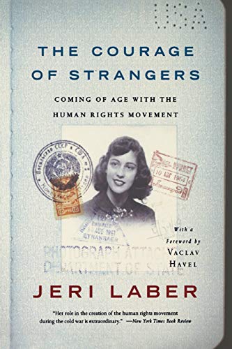 The Courage of Strangers: Coming of Age With the Human Rights Movement von PublicAffairs