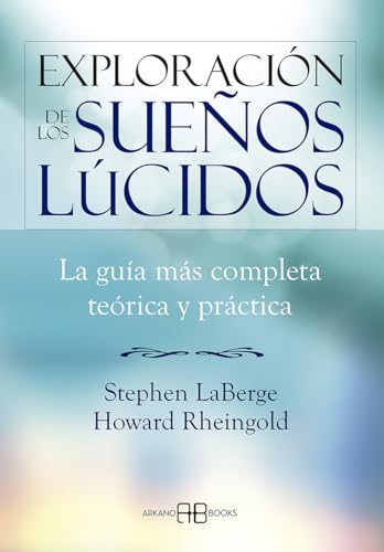 Exploración de los sueños lúcidos : la guía más completa teórica y práctica von Arkano Books