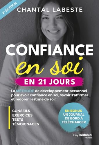 Confiance en soi en 21 jours - La méthode de développement personnel pour avoir confiance en soi, savoir s'affirmer et redorer l'est: La méthode de ... s'affirmer et redorer l'estime de soi ! von TREDANIEL