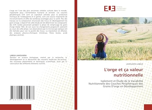 L'orge et ça valeur nutritionnelle: Isolement et Étude de la Variabilité Nutritionnelle des Couches Périphériques des Grains D’orge en Développement von Éditions universitaires européennes