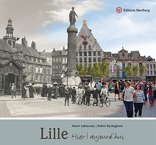 LILLE HIER ET AUJOURD'HUI von WARTBERG