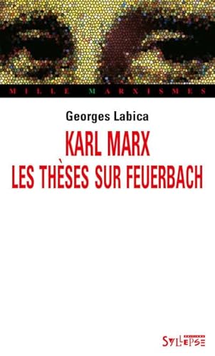 KARL MARX. LES THESES SUR FEUERBACH von SYLLEPSE