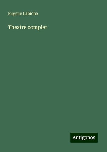 Theatre complet Theatre complet von Antigonos Verlag