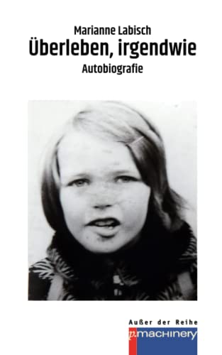 Überleben, irgendwie: Autobiografie (AdR - Außer der Reihe)